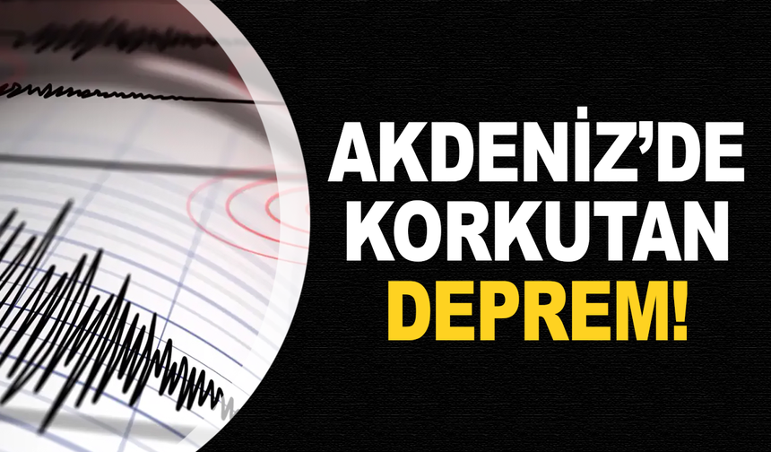 Akdeniz'de 5 büyüklüğünde deprem meydana geldi