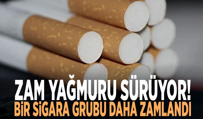 Zam yağmuru sürüyor! Bir sigara grubu daha zamlandı