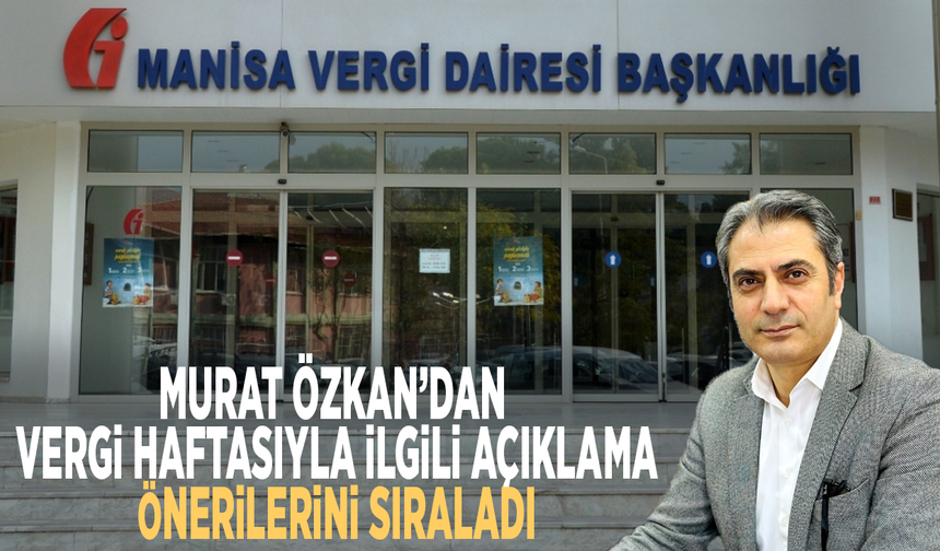 Murat Özkan’dan Vergi Haftasıyla ilgili açıklama: Önerilerini sıraladı