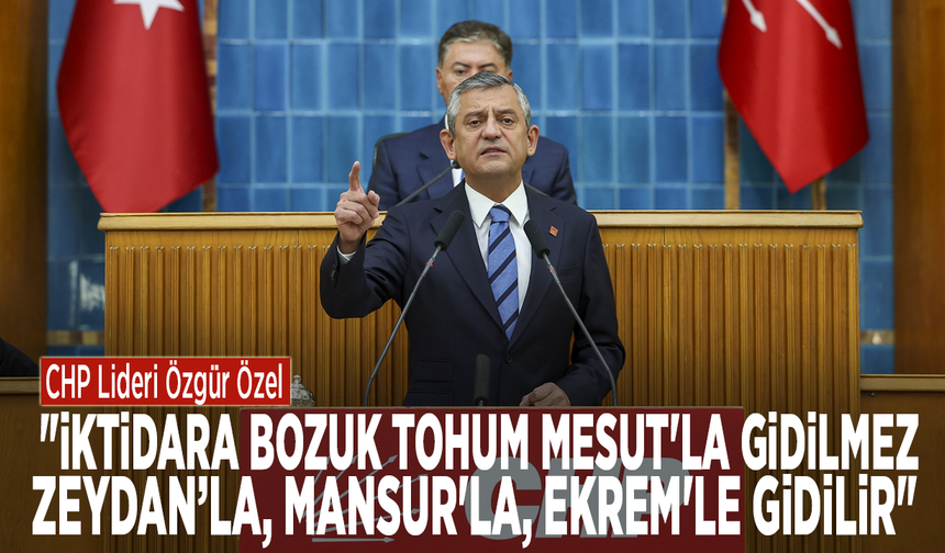 Özgür Özel: "İktidara bozuk tohum Mesut'la gidilmez ama Zeydan’la, Mansur'la, Ekrem'le gidilir"
