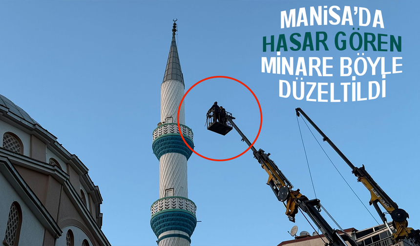 Manisa'da minaresi hasar gören caminin minaresi vinçle düzeltildi