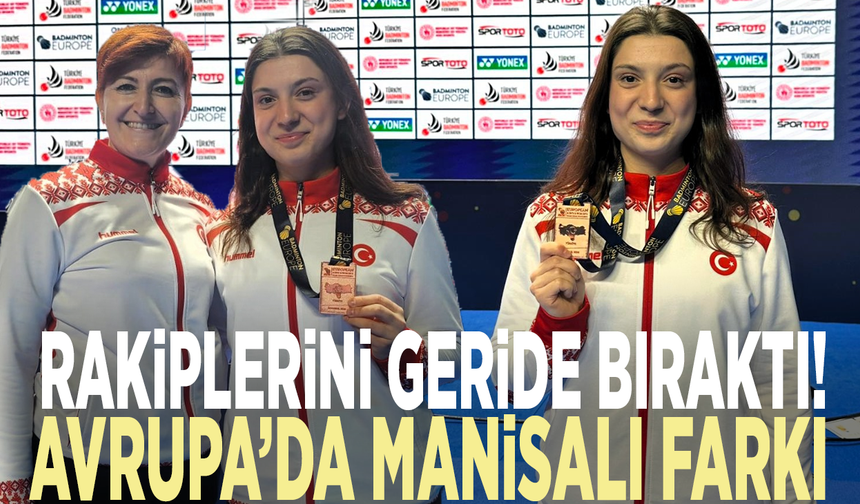 Rakiplerini geride bıraktı! Avrupa’da Manisalı farkı