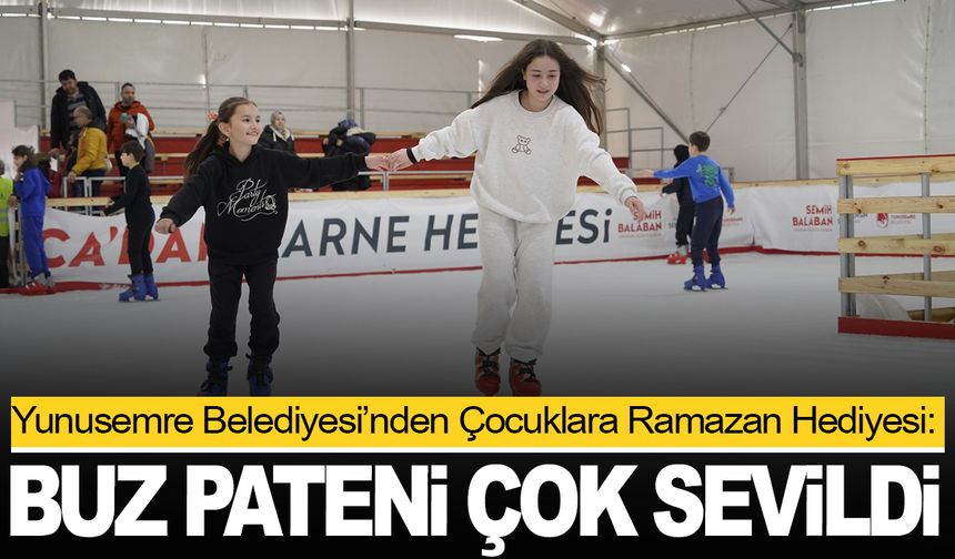 Yunusemre Belediyesi’nden Çocuklara Ramazan Hediyesi: Ücretsiz Buz Pateni