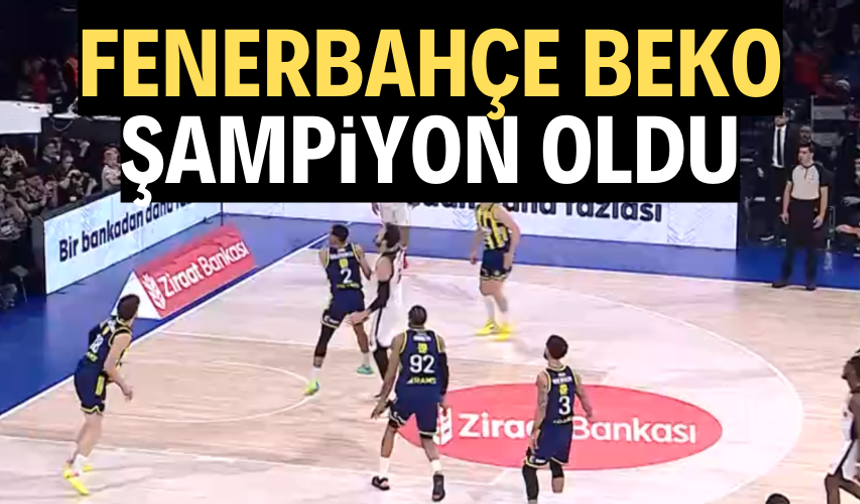 Fenerbahçe Beko Ziraat Bankası Türkiye Kupası şampiyonu!