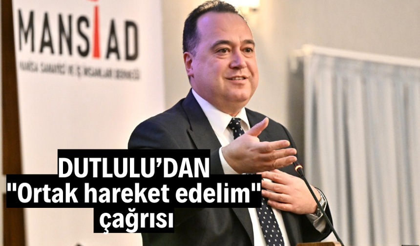 Dutlulu'dan "Ortak hareket edelim" çağrısı