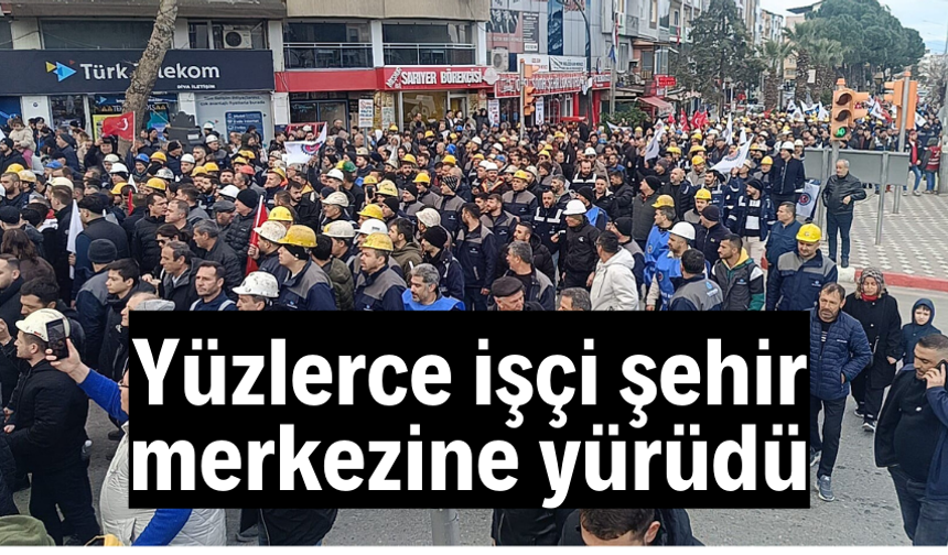 Yüzlerce işçi şehir merkezine yürüdü