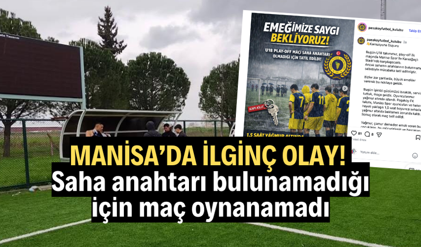 Manisa'da ilginç olay: Saha anahtarı bulunamadığı için maç ertelendi