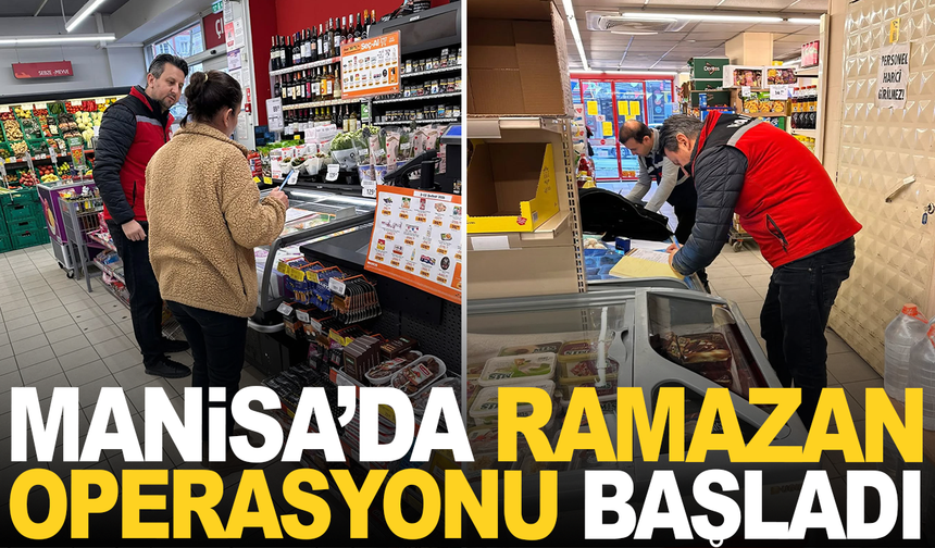 Manisa’da Ramazan Öncesi Gıda Denetimleri Sıkılaştırıldı