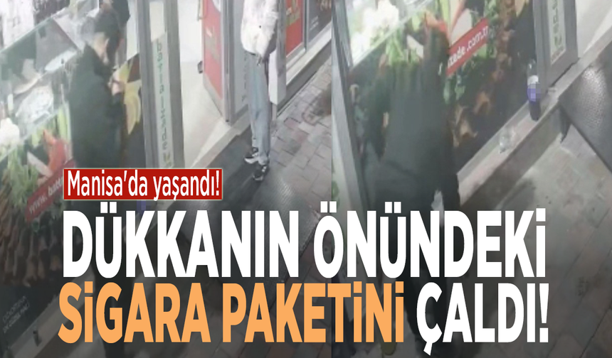 Manisa'da yaşandı! Dükkanın önündeki sigara paketini çaldı