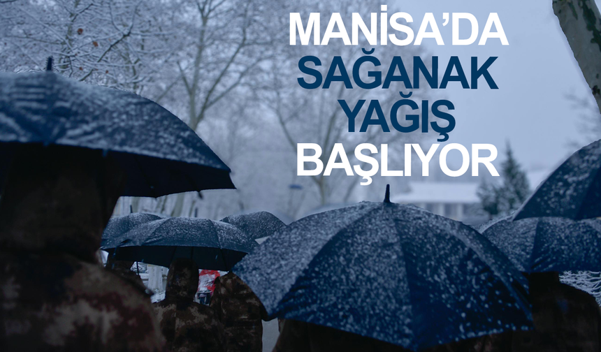 Manisa’da Yağmur Alarmı: 5 Gün Aralıksız Geliyor