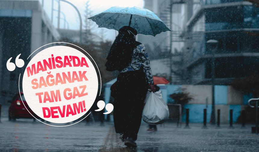 Manisa’da hafta yağışlı geçecek: Sıcaklık 18 dereceye kadar çıkacak