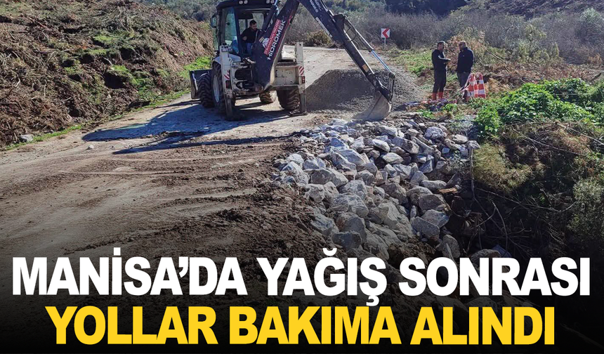 Manisa’da Yağış Sonrası Yollarda Hummalı Çalışma