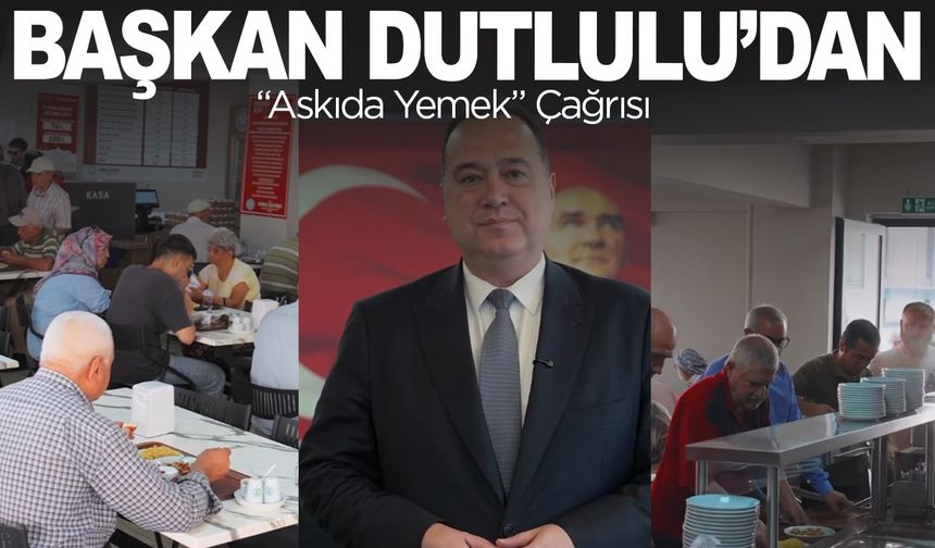 Başkan Dutlulu’dan “Askıda Yemek” Çağrısı