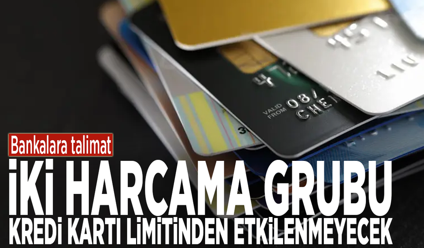 Bankalara talimat: İki harcama grubu kredi kartı limitinden etkilenmeyecek