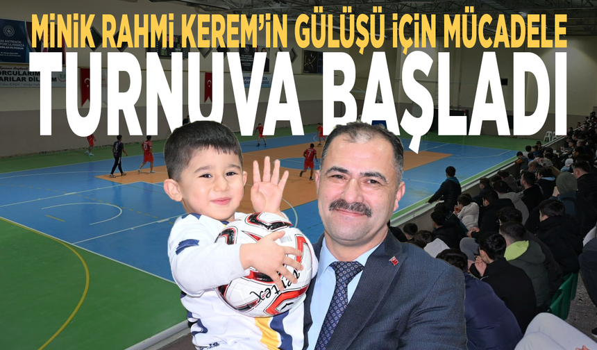 Minik Rahmi Kerem’in gülüşü için mücadele... Turnuva başladı