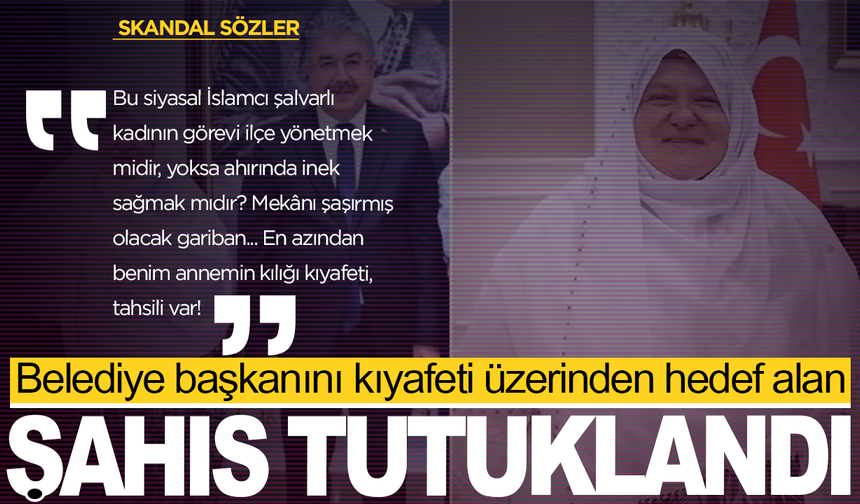 Belediye başkanını kıyafeti üzerinden hedef almıştı: O şahıs tutuklandı