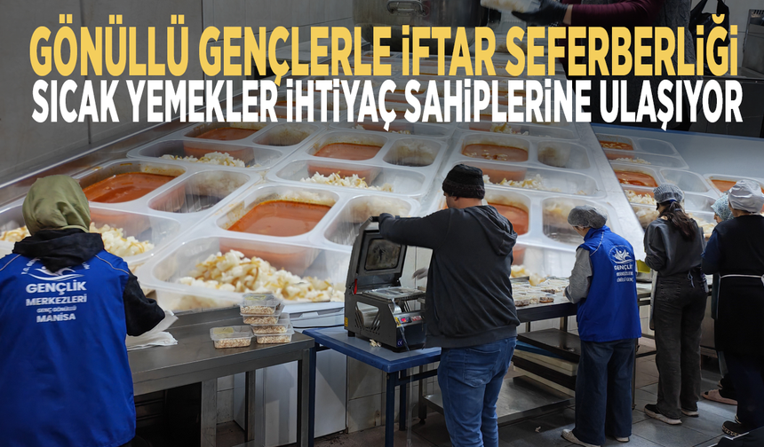 Gönüllü gençlerle iftar seferberliği... Sıcak yemekler ihtiyaç sahiplerine ulaşıyor