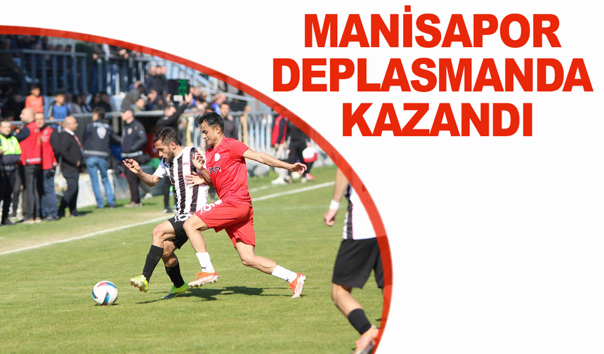 Manisaspor deplasmanda kazandı: 2-0
