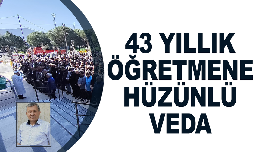 Manisa'da 43 yıllık öğretmene hüzünlü veda