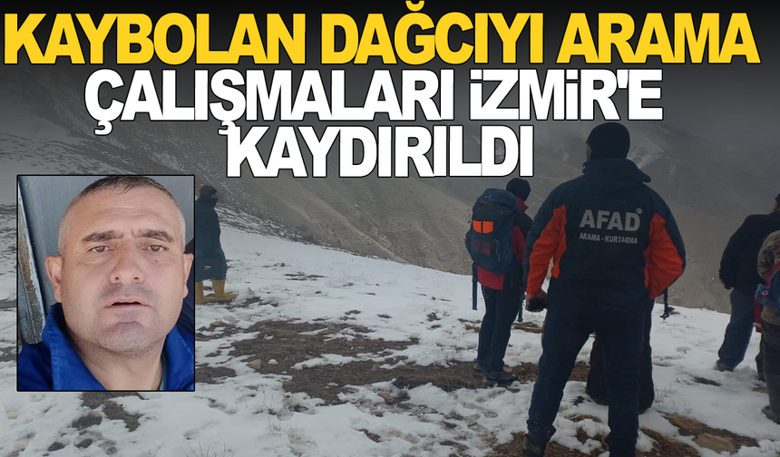Bozdağ'da kaybolan dağcıyı arama çalışmaları İzmir'e kaydırıldı