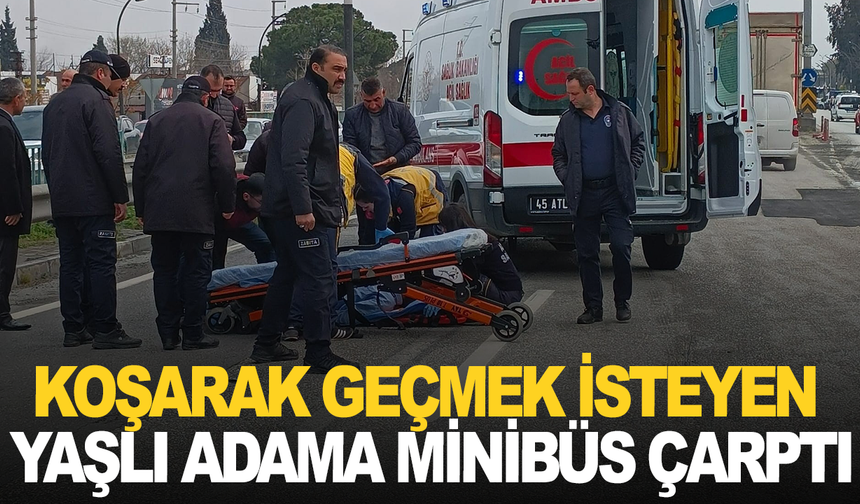 Koşarak geçmek isteyen yaşlı adama minibüs çarptı
