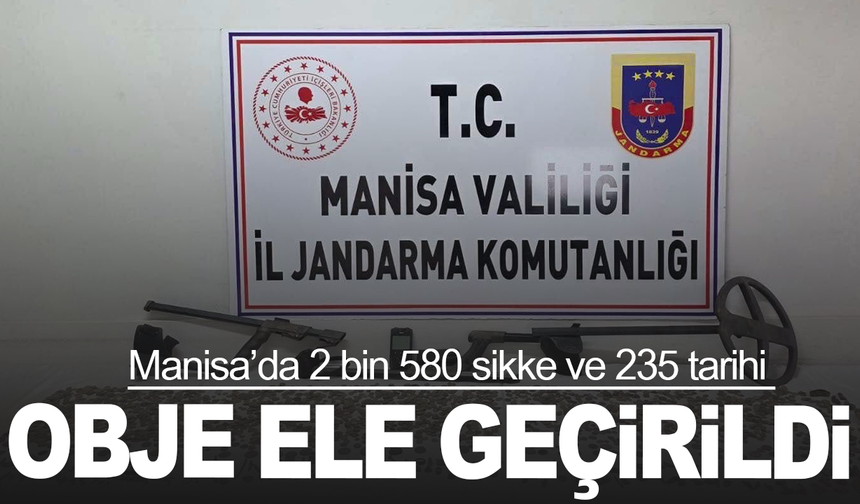 Manisa’da 2 bin 580 sikke ve 235 tarihi obje ele geçirildi