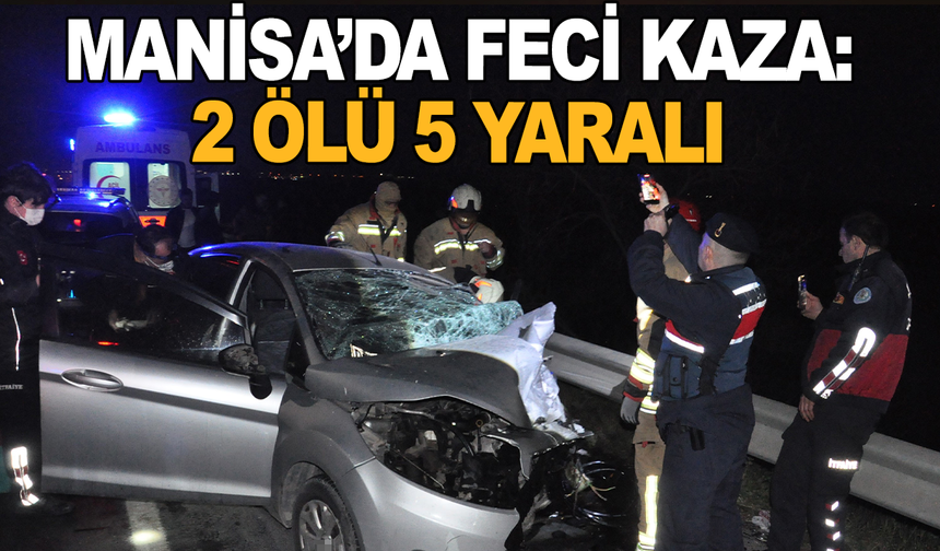 Manisa'da feci kaza: 2 ölü, 5 yaralı