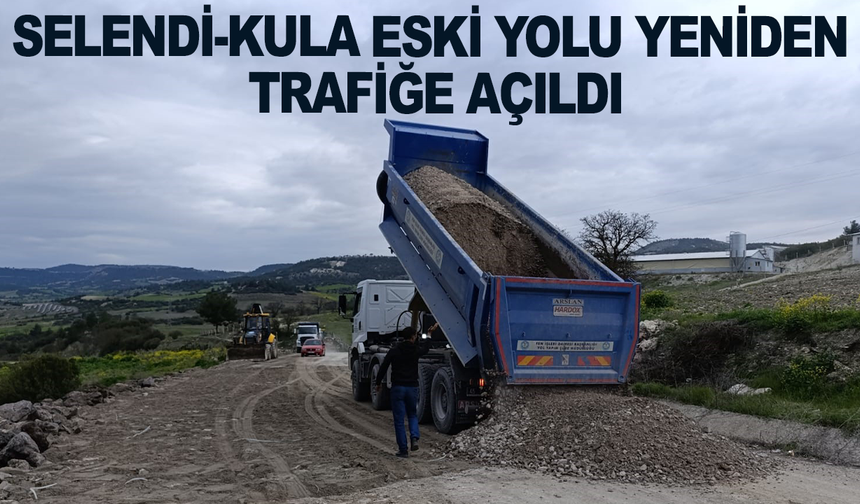 Selendi-Kula eski yolu yeniden trafiğe açıldı