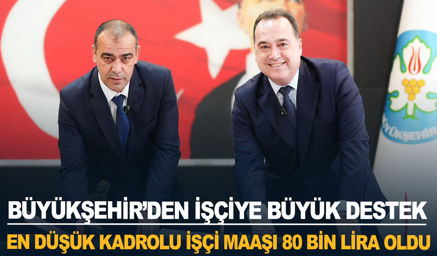 Manisa Büyükşehir’den İşçiye Büyük Destek:En düşük kadrolu işçi maaşı 80 bin lira oldu