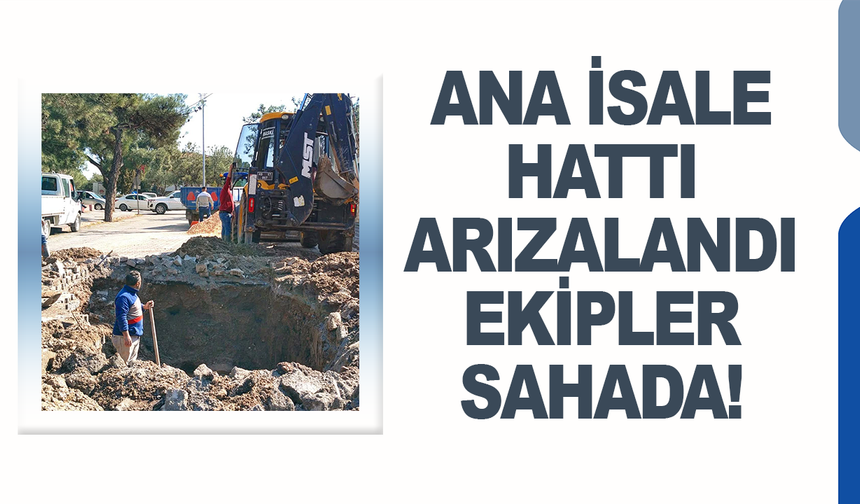 Ana İsale Hattı Arızalandı, Su Kesintisi Uygulanıyor