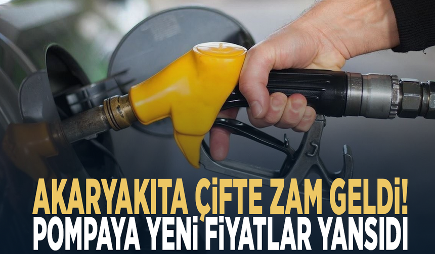 Akaryakıta çifte zam geldi! Pompaya yeni fiyatlar yansıdı