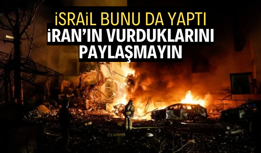 İsrail, "İran vurursa paylaşmayın" dedi
