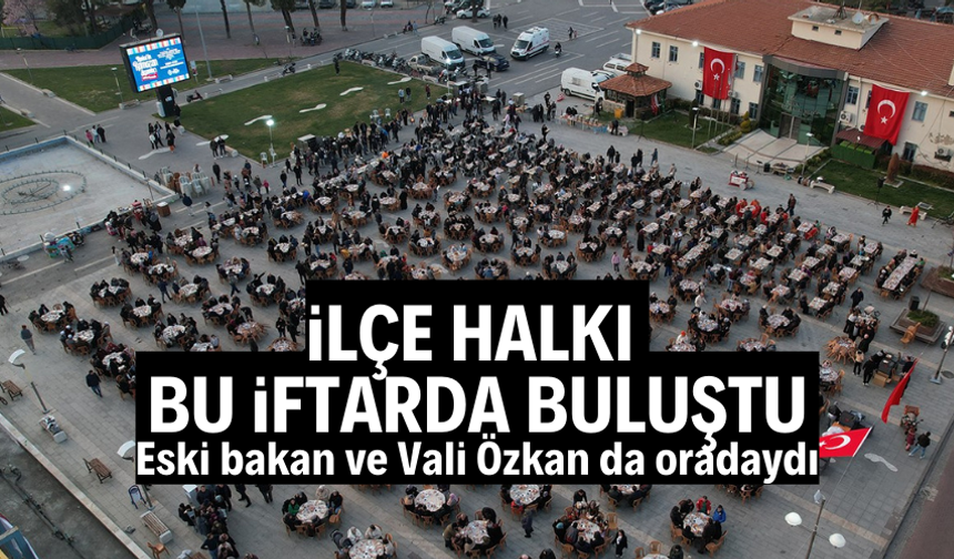 Kasapoğlu ve Vali Özkan vatandaşlarla iftarda buluştu