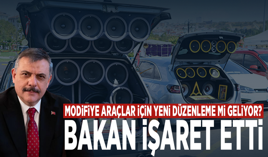 Modifiye araçlar için yeni düzenleme mi geliyor? Bakan işaret etti