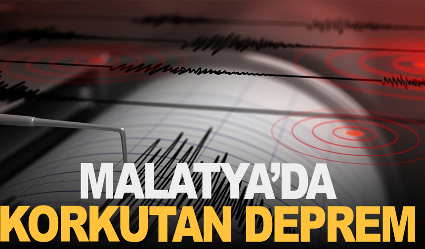 Malatya'da korkutan deprem
