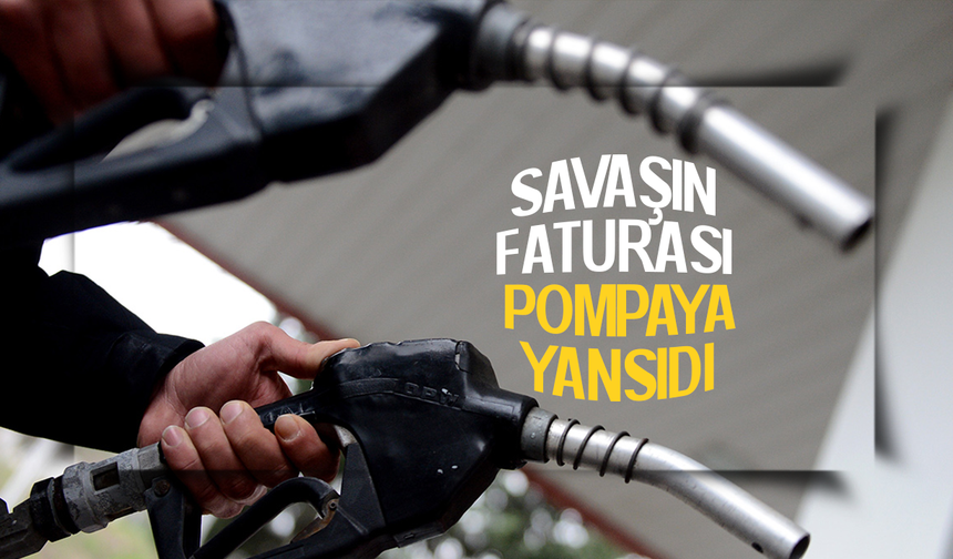 Savaşın faturası pompaya yansıdı