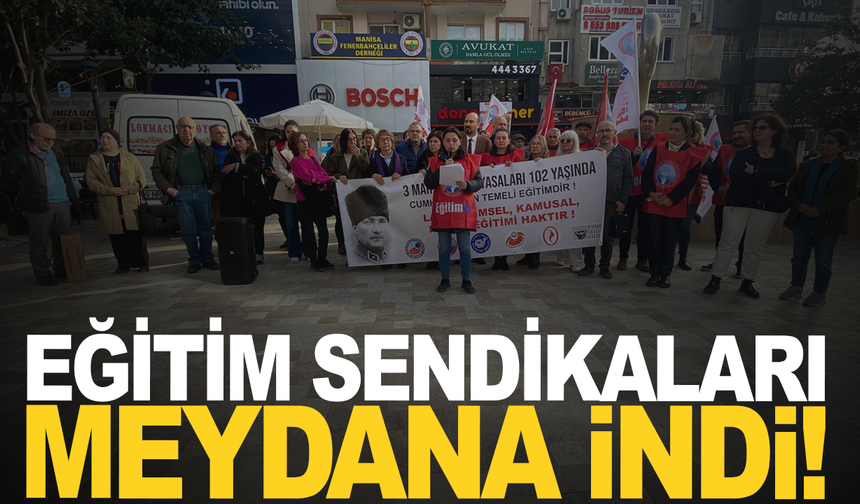 Manisa’da Eğitim Sendikaları Meydana İndi