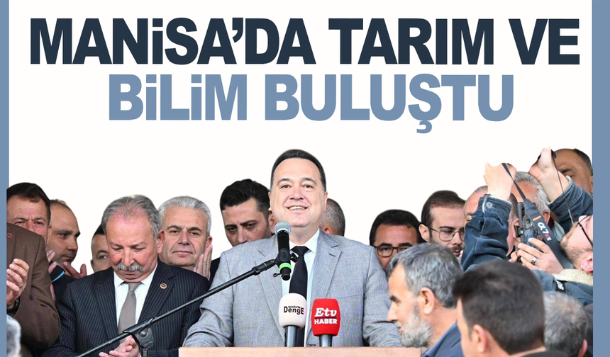 Manisa’da Tarım Bilimle Buluşturuldu