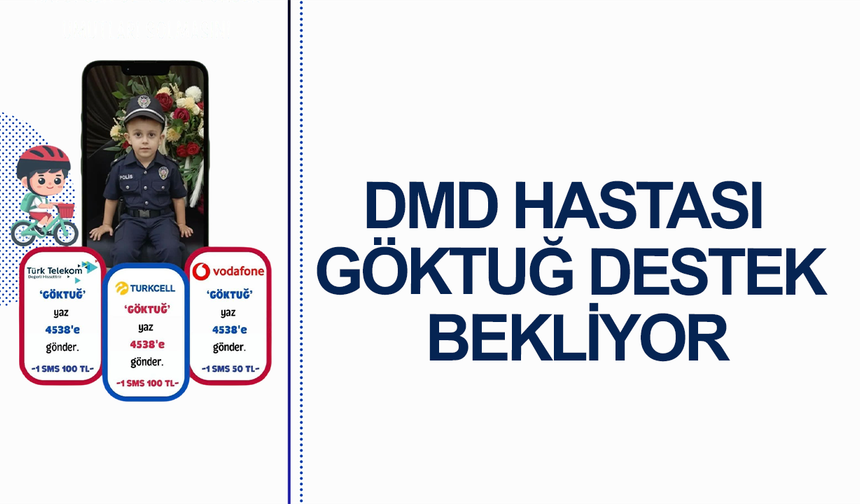 DMD Hastası Göktuğ Destek Bekliyor