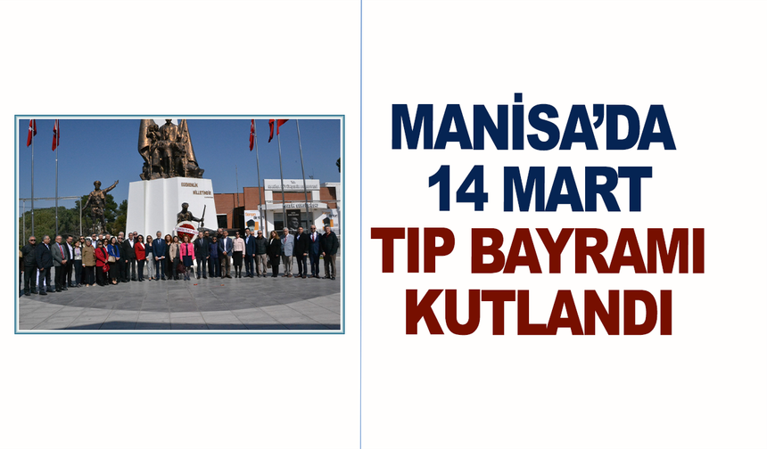 Manisa'da 14 Mart Tıp Bayramı kutlandı