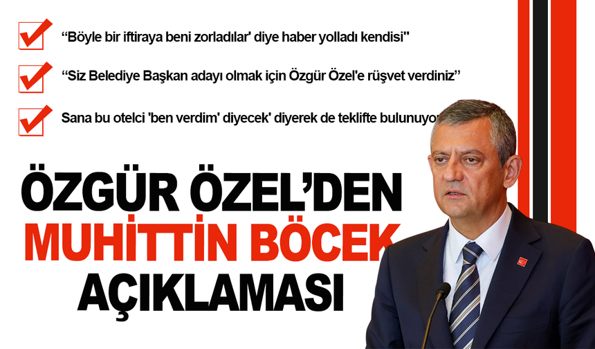 Özgür Özel'den Muhittin Böcek açıklaması