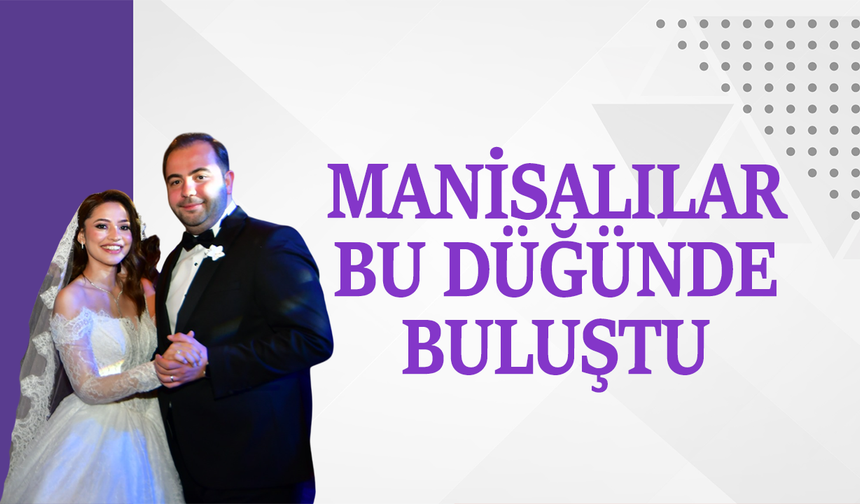 Manisalılar Yenal Yıldırım’ın kızının düğününde buluştu