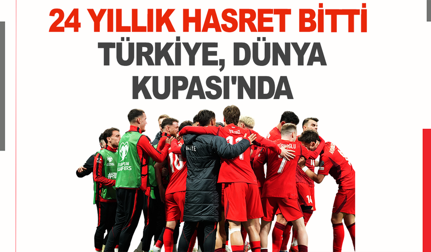 24 yıllık hasret bitti. Türkiye, Dünya Kupası'nda