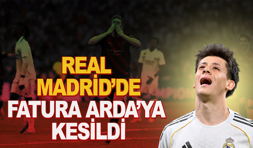 Real Madrid'de kriz: Fatura Arda Güler'e kesildi