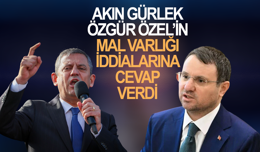 Adalet Bakanı Akın Gürlek, Özgür Özel'in 'mal varlığı' iddialarına yanıt verdi