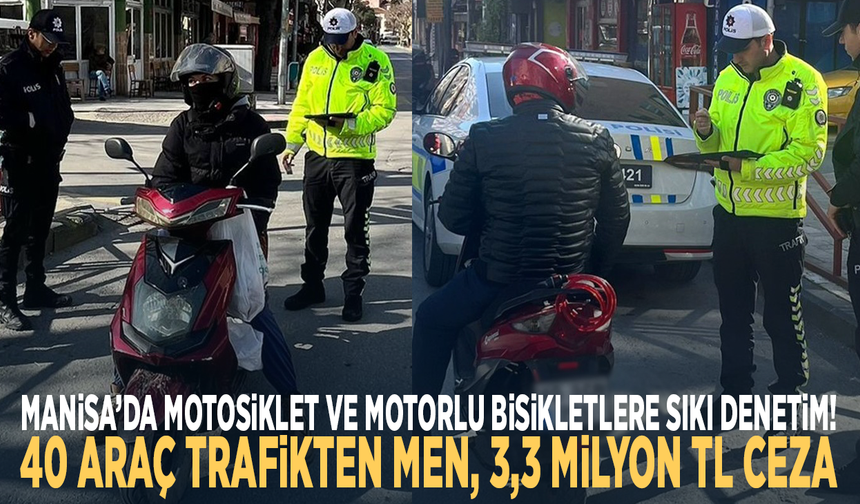 Manisa’da motosiklet ve motorlu bisikletlere sıkı denetim!
