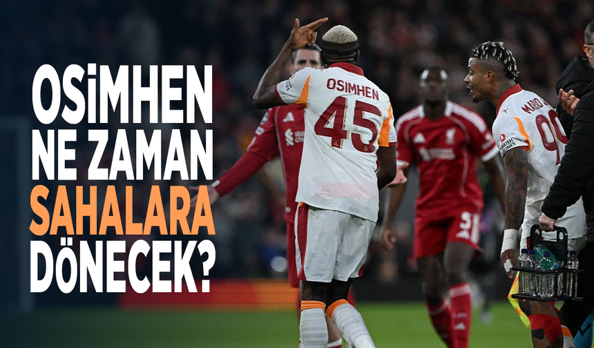 Osimhen  ne zaman sahalara  dönecek?