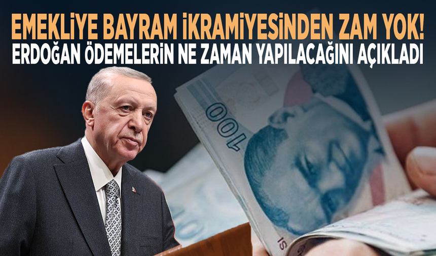 Emekliye bayram ikramiyesinden zam yok! Erdoğan ödemelerin ne zaman yapılacağını açıkladı
