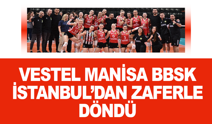 Vestel Manisa BBSK’dan İstanbul’da Net Galibiyet!