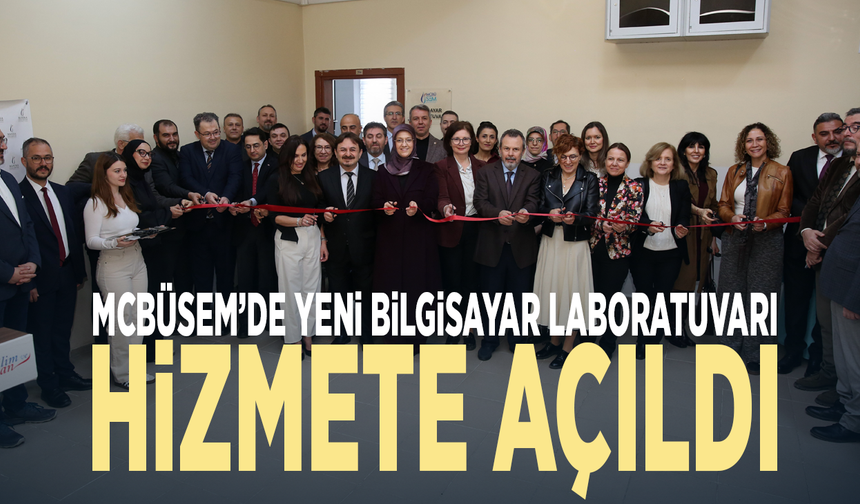 MCBÜSEM’de yeni bilgisayar laboratuvarı hizmete açıldı